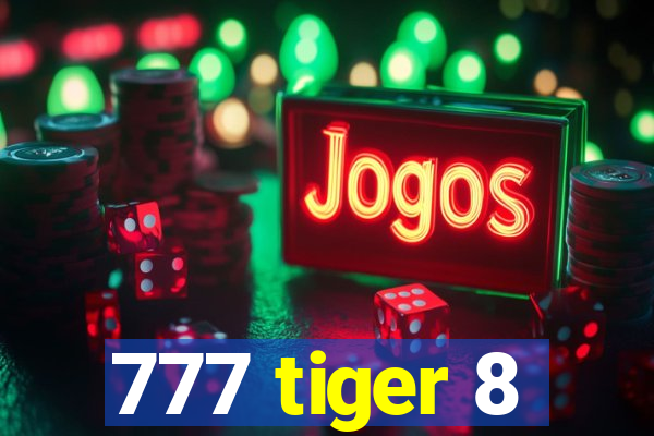 777 tiger 8